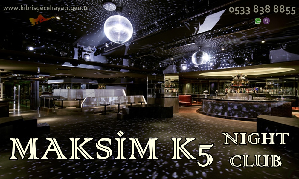 Maksim k5 Night Club